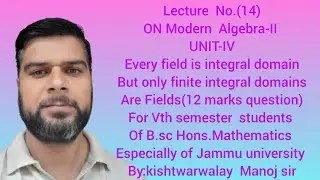 Every field is integral domain but only finite integral domains are fields (For vth sem.students)