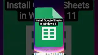 How to Install Google Sheets in Windows 11 PC & Laptop