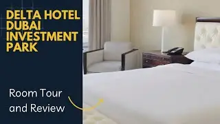 Delta Hotel Dubai Investment Park Room Tour