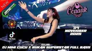 DJ MIMI CUCU X BUKAN SUPERSTAR SONG VIRAL TIKTOK || DJ OCAAK 04 NOVEMBER 2025 GRAND DRAGON PKU DJDJ