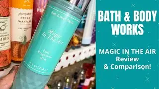 Bath Bath & Body Works MAGIC IN THE AIR Review & Comparison!