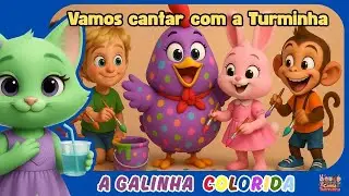 🐔🐓🐥A Galinha Colorida | Canta Turminha | M&uacute;sica Infantil | Video Desenhos🐔🐓🐥