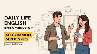 How to Speak English in Daily Life | 50 Very Common Sentences (Live Your English)