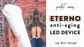 Eterno LED Anti-Aging Device Review with @sipdinedesign