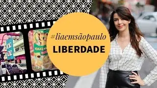 Passeio na Liberdade | Lia Camargo | #liaems&atilde;opaulo