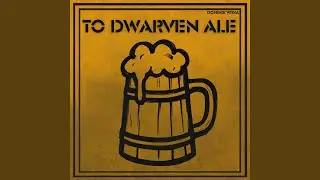 To Dwarven Ale