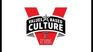 TTUHSC El Paso - Values-Based Culture