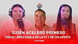 QUIÉN ACELERÓ 1° - ENTREVISTA A COCHO LOPÉZ | TEMPORADA 2026 | FUTURO DE COLAPINTO