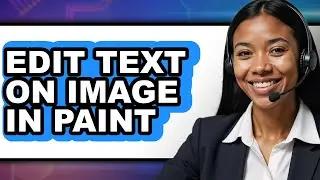 How to Edit Text on Image in Paint - Full Guide