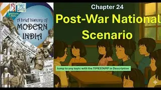 Ch24: Post-War National Scenario (1945-1947) | Spectrum History | Analysis with PYQ for #UPSC