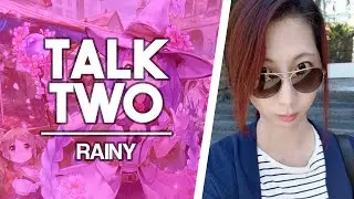 Reverse Take Two with Rainy! (TALK TWO)