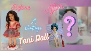 Vintage Ideal Toni Doll Before and After/ Surprise Reveal of a 70 Year Old Doll