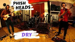 Phish Heads - Dry (Live at Markusplatz Studio)