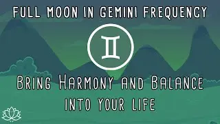 ♊ GEMINI FULL MOON December 2022 | Full Moon Meditation Music | Full Moon Dec 7th | 528 Hz Cleanse