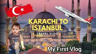 Karachi to Istanbul || Travel Vlog || Flight Review
