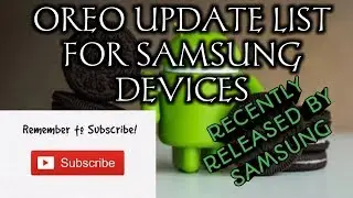 Samsung Oreo update list 2018 || Good news for Samsung users || Recently Released