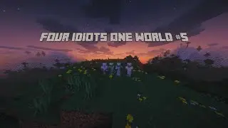 Four Idiots One world