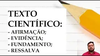 Como escrever um texto científico: afirmação, evidência, fundamento e ressalva