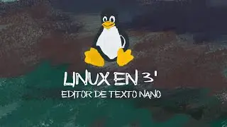Linux en 3 Minutos  | Editor de textos NANO