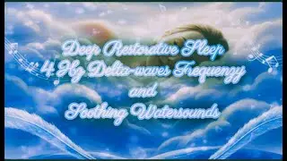 Deep Restorative Sleep- 4 Hz Delta Waves with Rippling Watersound