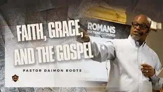 Faith, Grace and The Gospel - Romans