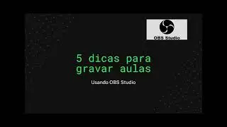 5 Dicas sobre OBS STUDIO. #obsstudio ; #5dicas ; #dicastech ; #dicastecnol&oacute;gicas .