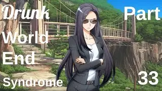 Drunk World End Syndrome Part 33