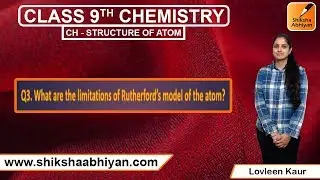 Q3 What are the limitations of Rutherford's model of the atom?