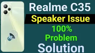 Realme C35 Speaker Not Working | How to fix speaker problem in Realme C35 Mobile