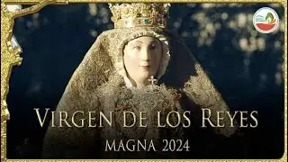 Virgen de los Reyes en la Magna 2024 por Plaza del Triunfo | Congreso Internacional de Hermandades