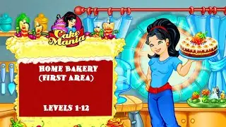 Cake Mania: Home Bakery (First Area) Levels 1-12