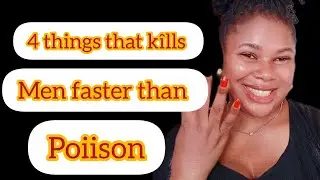 4 things that kîlls men faster than poison 