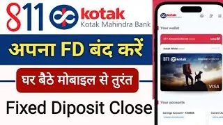 Kotak Mahindra Bank FD Close Online Full Process Kotak Bank Fixed Diposit Close Online