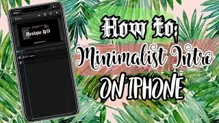 HOW TO MAKE A MINIMALIST INTRO ON IPHONE l Monique Reid