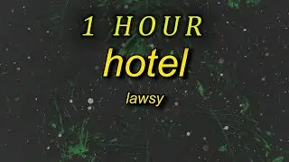 [1 HOUR 🕐 ] Lawsy - Hotel sped up (Lyrics)  3am in the hotel i'm missing you and that throat yea