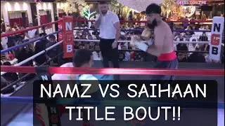 SAIHAAN VS NAMZ TITLE BOUT!!! 
