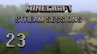 Minecraft Stream Sessions (Hardcore Mode) &mdash; Part 23 - Skeleton Swarm