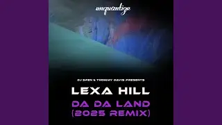 Da Da Land (LEXAH 2025 Re-Edit)