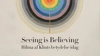 Hilma af Klints &ndash; Seeing is Believing  - Del 5 - Paneldiskussion om Hilma af Klint