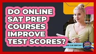 Do Online SAT Prep Courses Improve Test Scores?