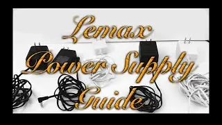Советы Lemax: Знание характеристик вашего блока питания