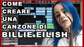 COME CREARE UNA CANZONE DI BILLIE EILISH.. SENZA ALCUN TALENTO -- Tutorial