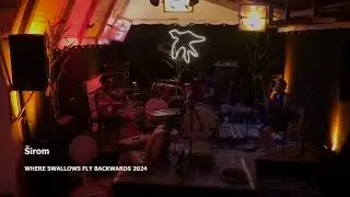 ŠIROM at the WHERE SWALLOWS FLY BACKWARDS 2024