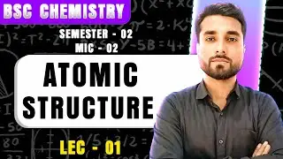 Atomic Structure BSc Chemistry Lecture 1 | By Prem Sir |