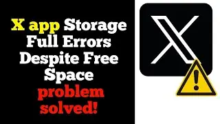 X app Storage Full Errors Despite Free Space problem solved| error fixed