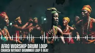 AFRO WORSHIP DRUM LOOP BEAT #worshiploop #afroworship #highpraise #african