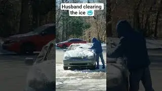 HUSBAND CLEARING THE ICE IN THE CAR THAT BUILD FROM ICE STORM 😔
