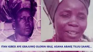 ITAN IGBESI AYE ASANA ABAKE OLORIN NLA LATI IPINLẸ KWARA....