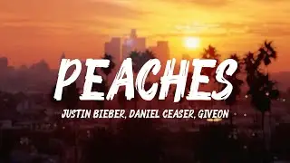 Justin Bieber - Peaches (Lyrics) ft. Daniel Caesar & Giveon