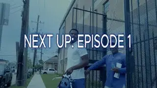 NEXT UP: EPISODE 1 MIGUEL WHITLEY